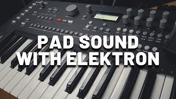 Pad Sound with Elektron Analog Keys | Analog Synth Demo (No Talking)