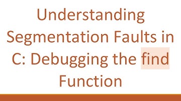 Understanding Segmentation Faults in C: Debugging the find Function