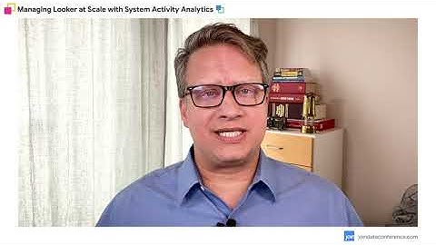 Managing Looker at Scale with System Activity Analytics