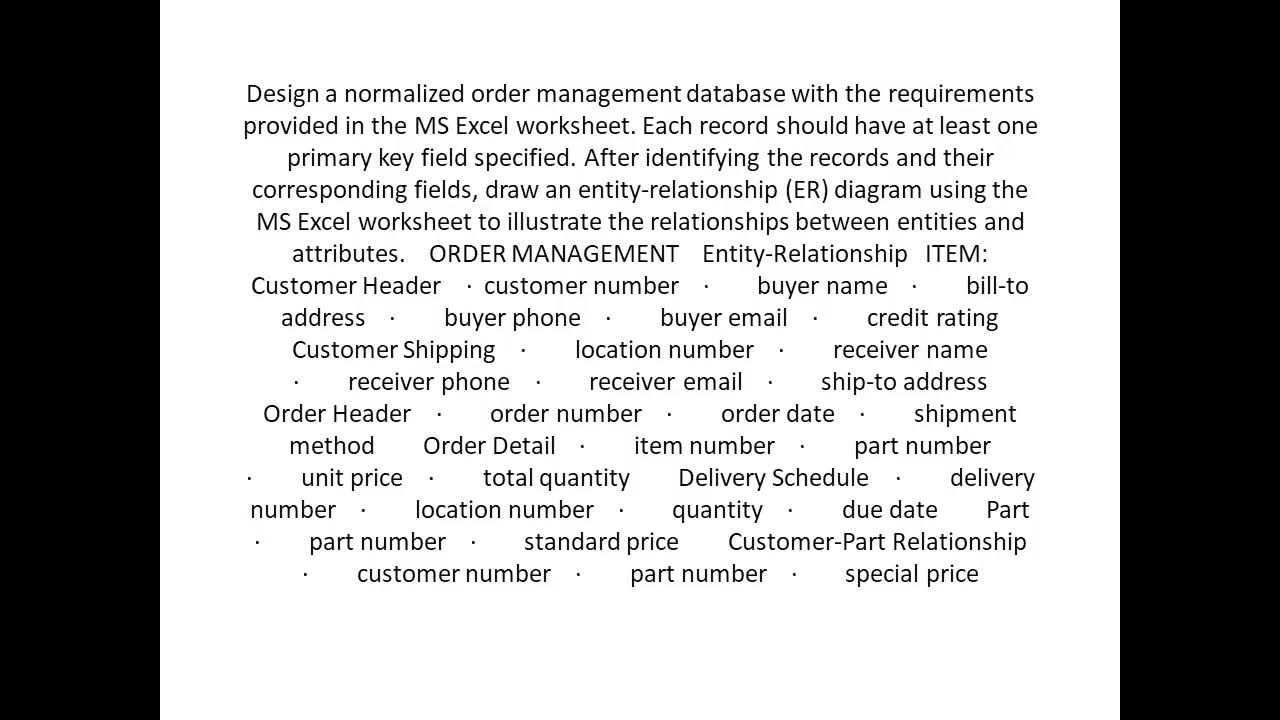 Design a normalized order management database with the requirements