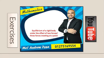 Equilibrium of a rigid body under the effect of two forces three forces meeting at a point- exercise