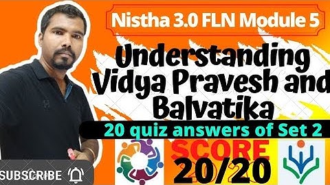Nistha 3.0 Module 5 Answers | Nistha FLN Module 5 Quiz | Understanding Vidya Pravesh and Balvatika Q