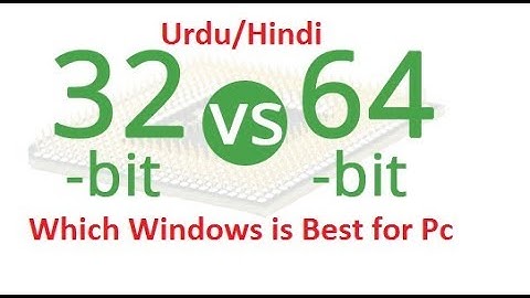 Windows 32 Bit vs 64 Bit Which Windows is Best for Pc in (Urdu/Hindi)2018