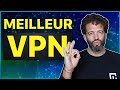 Quel est le meilleur vpn en 2024  top vpn compars