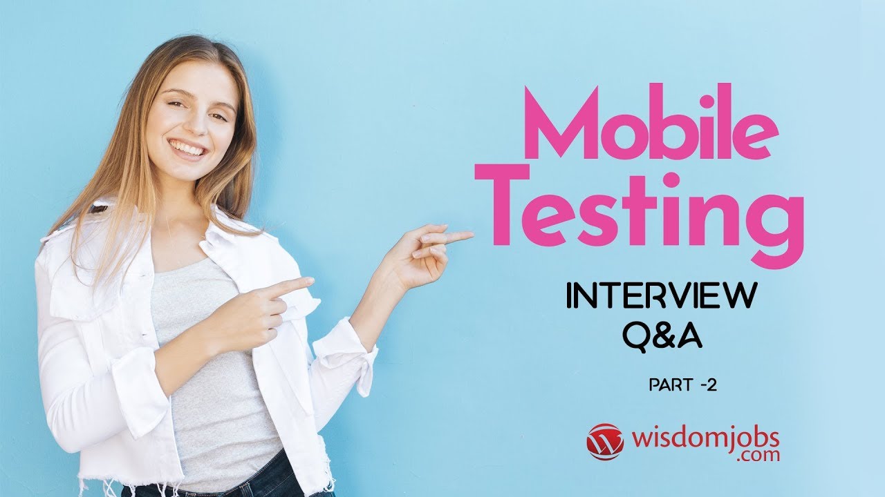 TOP 13 Mobile Testing Interview Questions and Answers 2019 Part-2 ...