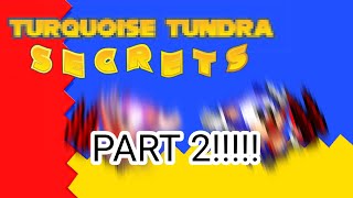 Turquoise Tundra Act 2 Secrets!