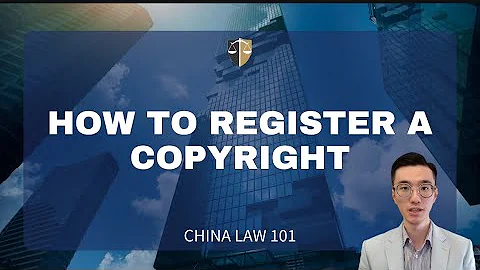 How To Register A Copyright in China? | Chinese Law | Chinese Lawyer