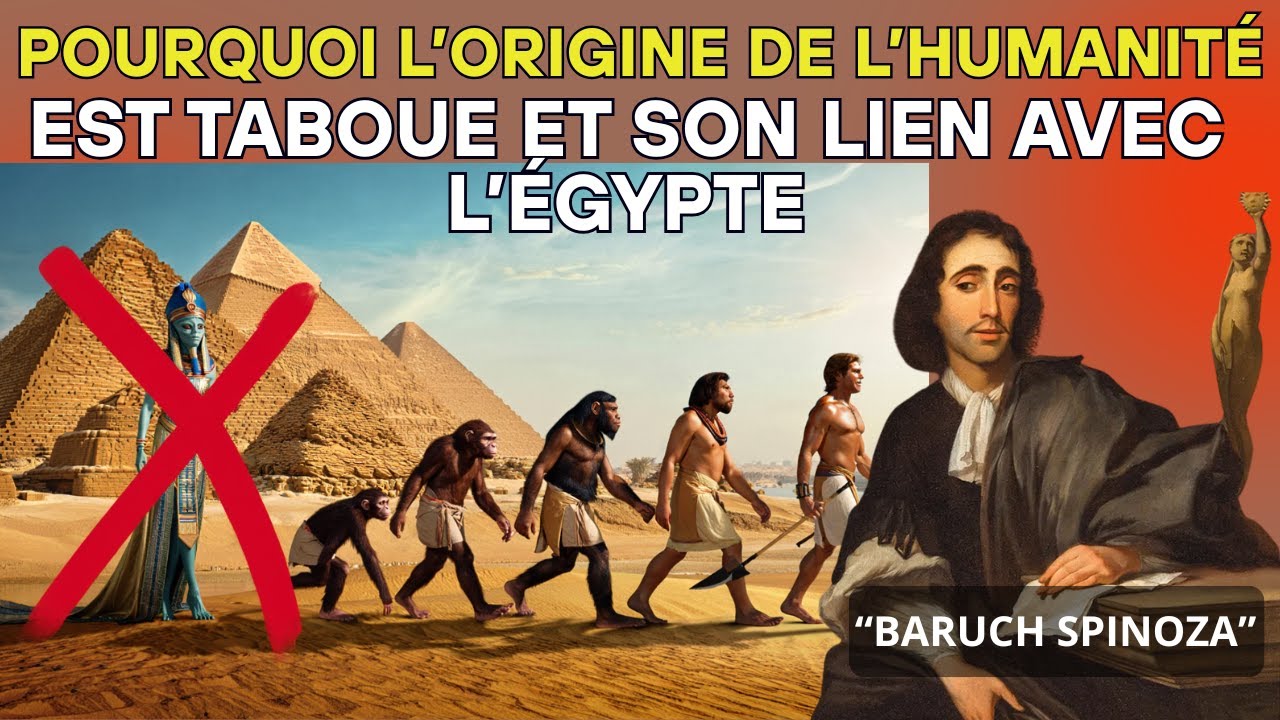 Spinoza révèle pourquoi l’origine de l’humanité est taboue et son lien avec l’Égypte