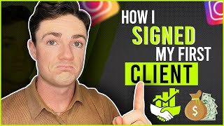 How I Really Signed My First SMMA Client