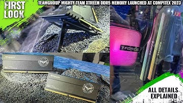 Team Group Team Mighty Team Xtreem DDR5 Memory Launched At Computex 2023 - All Spec, Features & More