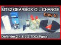 DIY GEARBOX MT82 OIL CHANGE | Land Rover Defender TD4 2.4 or 2.2 TDCi Puma | Maintenance series