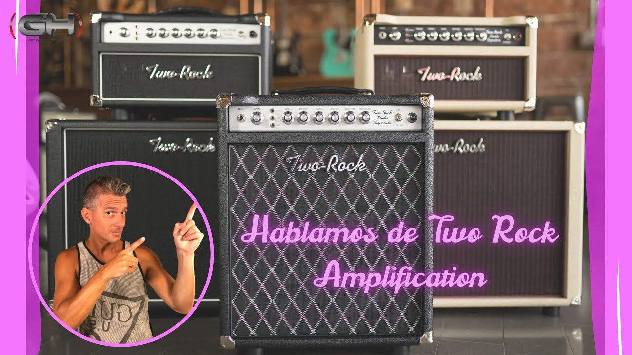 Hablamos de Two Rock Amplification