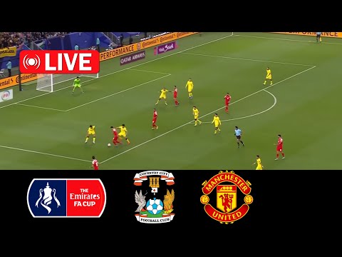 🔴LIVE : Coventry City vs Manchester United | Semi-Final | Emirates Fa Cup 2023/24 | Full Match