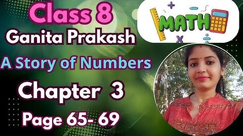 Class 8 Maths | Ganita Prakash | Chapter 3 A Story of Numbers | Pages 65-69 Explanation #ncert2025 