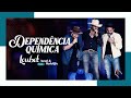 Loubet Feat. Israel e Rodolffo - Dependência Química (DVD Ao Vivo No Coração do Brasil)