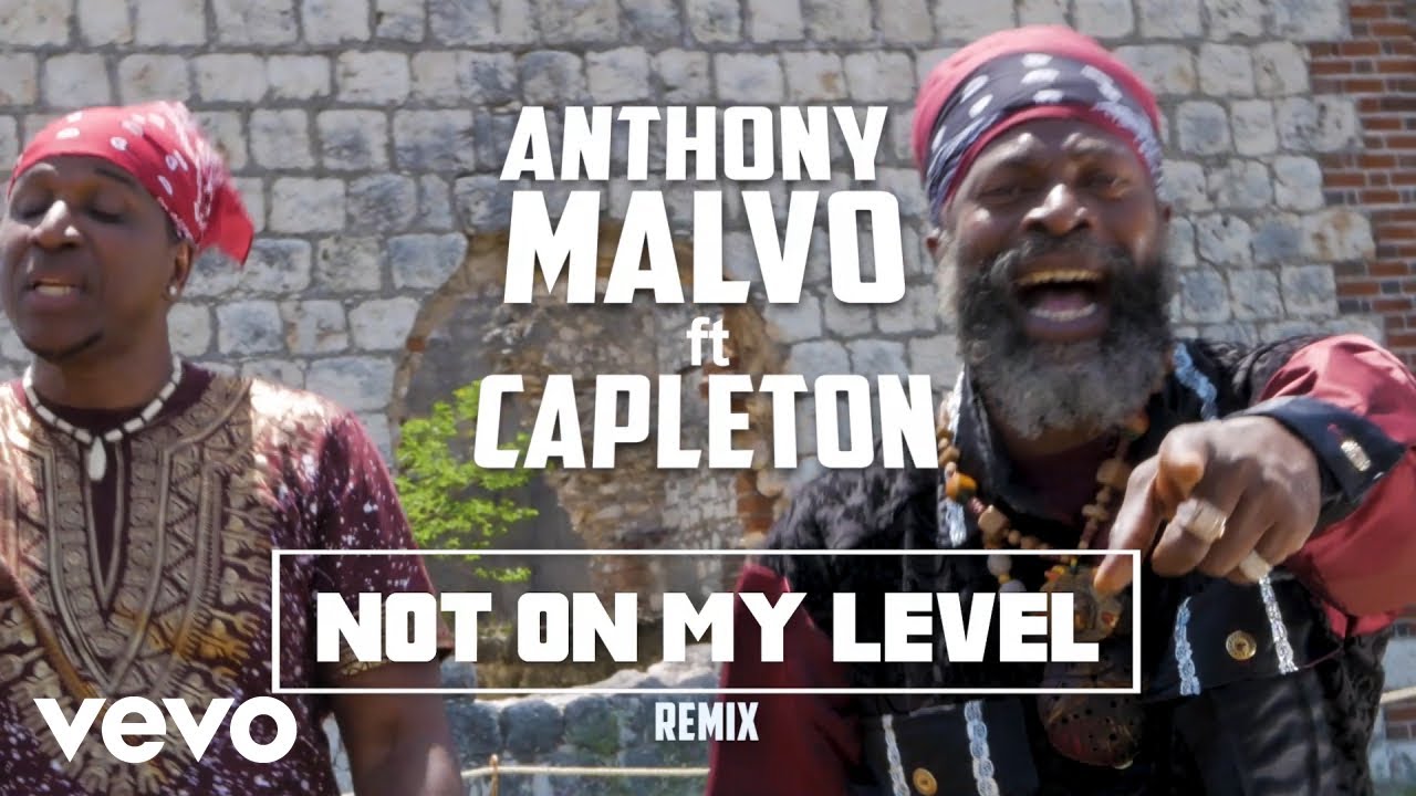 Anthony Malvo, Capleton - Not On My Level Remix (Official Video)