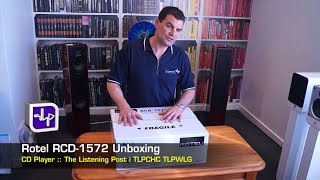 Rotel RCD1572 / RCD-1572 CD Player Unboxing | The Listening Post | TLPCHC TLPWLG