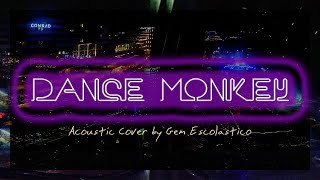Dance Monkey - Tones \u0026 I (Acoustic Cover by Gem Escolastico)