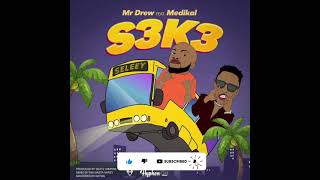 Mr Drew Ft Medikal - S3k3[Audio Slide]