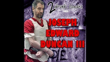 Joseph Edward Duncan III Part 1 | Jazzy Jet