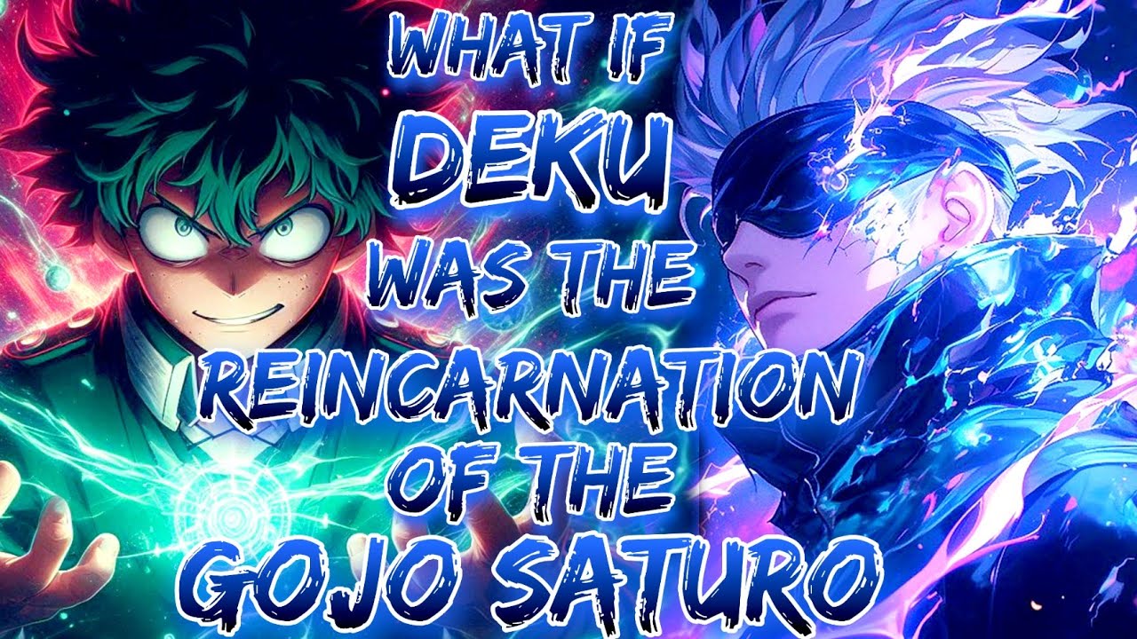Gojo Deku was the reincarnation of the Gojo Saturo