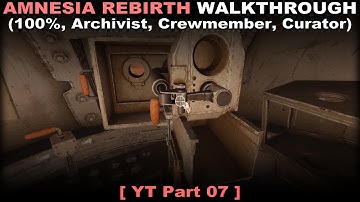 Amnesia: Rebirth walkthrough part 7 (100%, Archivist, Crewmember, Curator, No commentary) PC 60FPS
