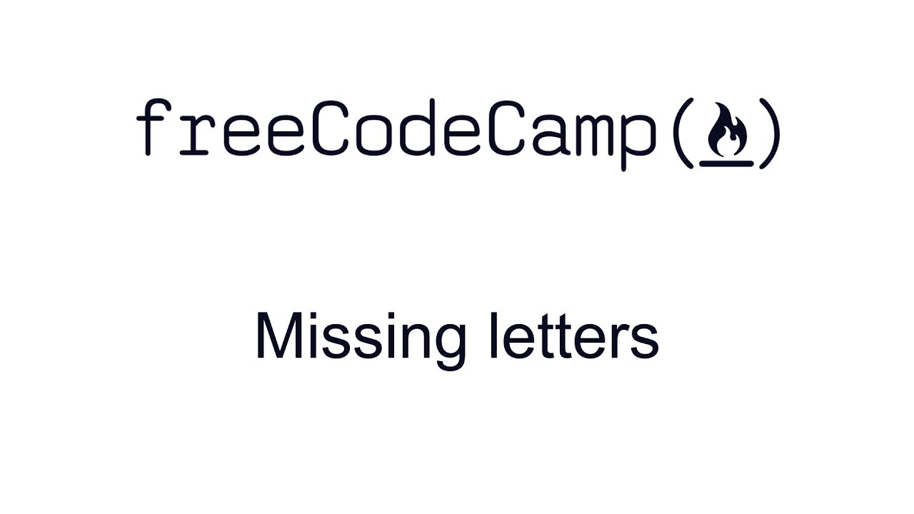 Missing letters - Intermediate Algorithm Scripting - Free Code Camp