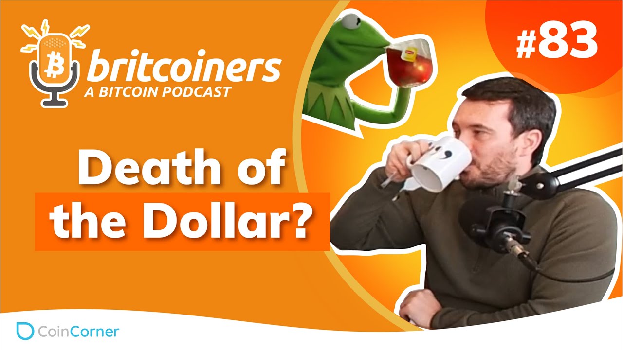 Youtube video thumbnail from episode: Death of the Dollar? | Britcoiners by CoinCorner #83
