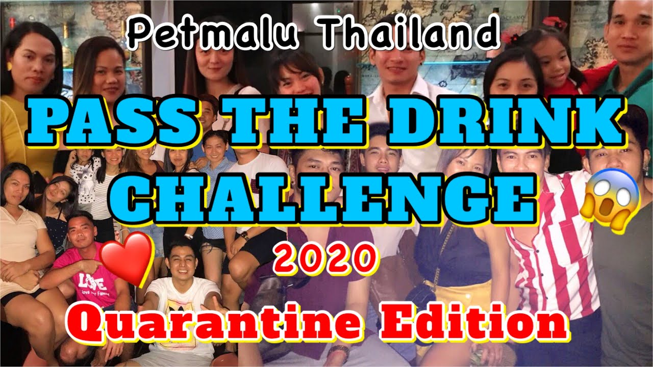 PASS THE DRINK CHALLENGE THE QUARANTINE EDITION 2020 | PETMALU THAILAND