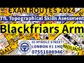 Tfl topographical skills assessment test 2024  blackfriars arm  exam route topographical training