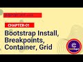 Bootstrap Install, Breakpoints, Container, Grid | Chapter-01