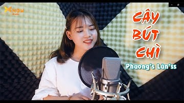 CÂY BÚT CHÌ - Cover Phuong
