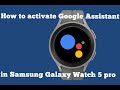 How to activate Google Assistant in Samsung Galaxy Watch 5 Pro; Press and hold button for G.A. trick