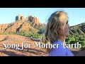 Mother I feel you - Song for Mother Earth - From the top of Cathedral Rock in Sedona - Sandra Rolus