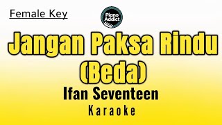 Ifan Seventeen - Jangan Paksa Rindu (Beda) ll Karaoke Lirik