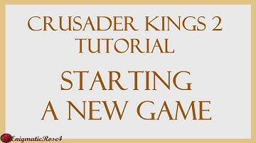 Crusader Kings 2 Tutorial: Starting a New Game