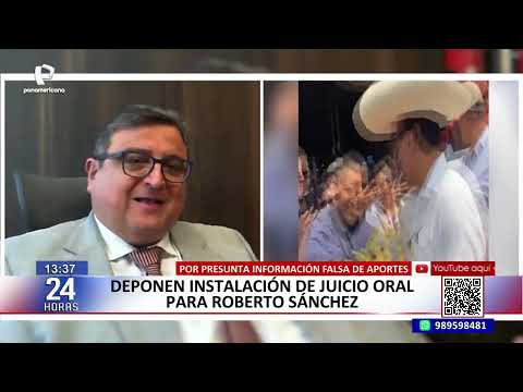 Disponen inicio de juicio oral contra Roberto Sánchez por presuntos aportes de campaña no declarados