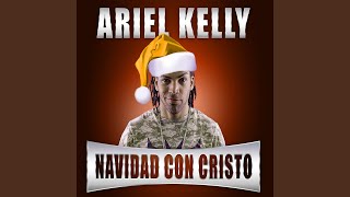 Video thumbnail of "Ariel Kelly - Navidad Con Cristo"