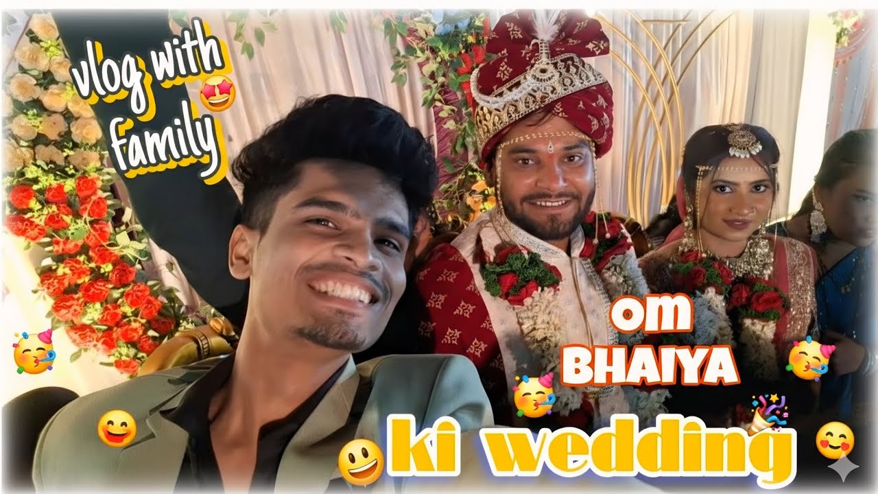 OM bhaiya ki shadi 🤩|| 