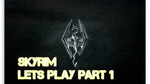 "Character Creation" Skyrim Lets Play Part 1