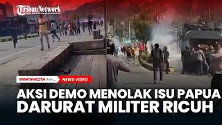 Aksi Demo Menolak Isu Papua Darurat Militer Ricuh screenshot 5