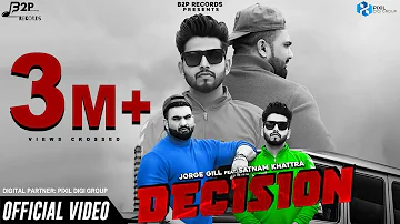 Decision (Official Video) | Jorge Gill feat. Satnam Khattra | B2P Records | New Punjabi Song 2019