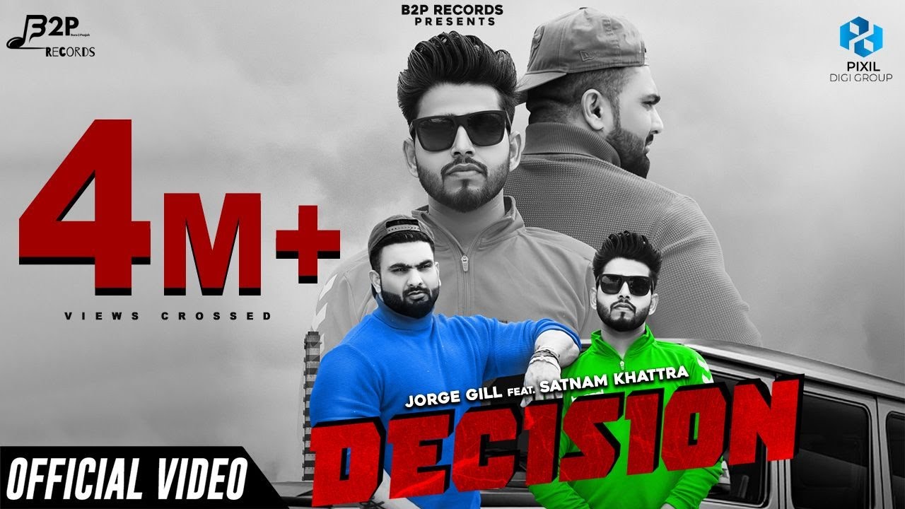 Watch Decision (Official Video) | Jorge Gill feat. Satnam Khattra | B2P Records | New Punjabi Song 2019 on YouTube Watch Decision (Official Video) | Jorge Gill feat. Satnam Khattra | B2P Records | New Punjabi Song 2019 on YouTube