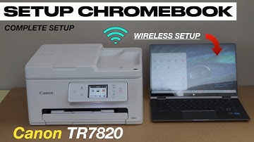 Canon PIXMA TR7820 Setup Chromebook, Add In Chromebook, Wireless Setup Review !!