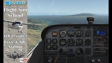 [X-plane 11] Flight Sim School - VFR Lesson 5 - Basic & Advanced Stalling