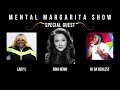 Mental Margarita Show S5--E11 8oz version SPECIAL GUEST: Gina Nemo