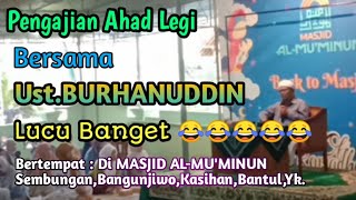 Pengajian Ahad Legi Lucu Bersama Ust.Burhanuddin || Masjid AL-MU'MINUN