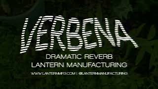 Lantern Manufacturing - Verbena Dramatic Reverb - Coming Soon