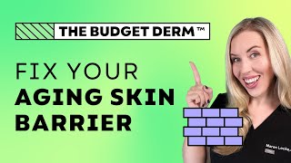 Fix your Aging Skin Barrier NOW! | The Budget Dermatologist