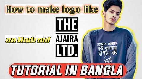 How to make Logo like ajira ltd on android device tutorial in bangla 2018 by yt bros